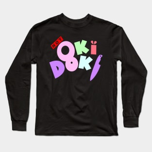 Not Oki Doki Long Sleeve T-Shirt